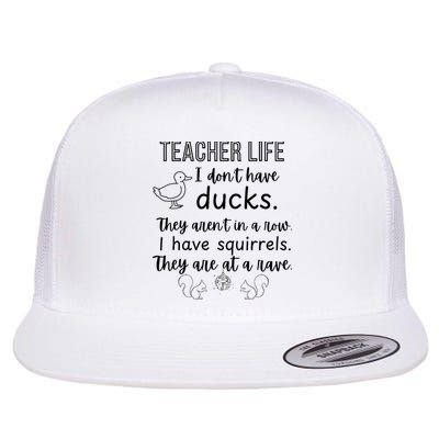 Ducks Not In A Row, Squirrel Rave Funny Teacher  Flat Bill Trucker Hat