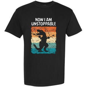 Dinosaur Now I Am Unstoppable Funny Trex Garment-Dyed Heavyweight T-Shirt