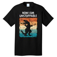 Dinosaur Now I Am Unstoppable Funny Trex Tall T-Shirt