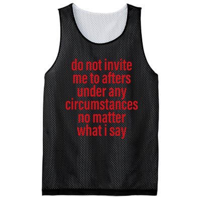 Do Not Invite Me To Afters Under Any Circumstances No Mattter What I Say Mesh Reversible Basketball Jersey Tank