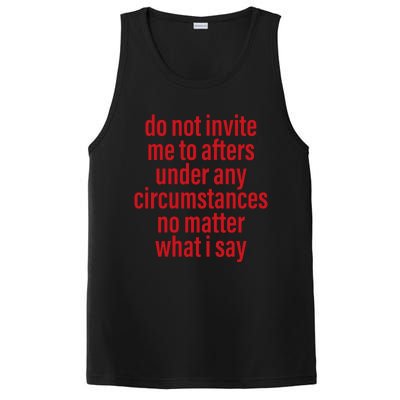 Do Not Invite Me To Afters Under Any Circumstances No Mattter What I Say PosiCharge Competitor Tank