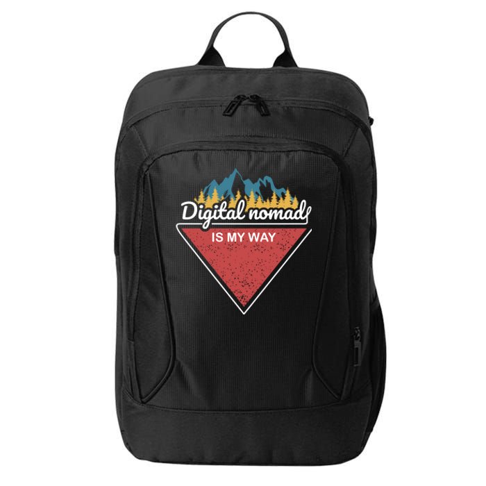 Digital Nomad Is My Way City Backpack