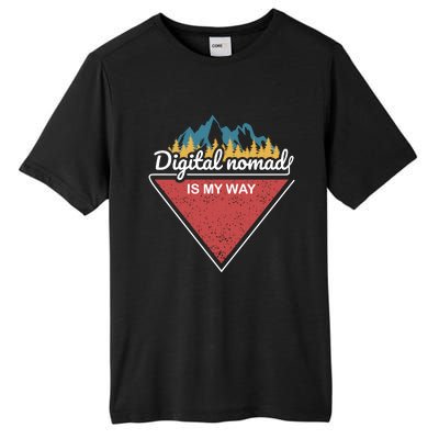 Digital Nomad Is My Way Tall Fusion ChromaSoft Performance T-Shirt