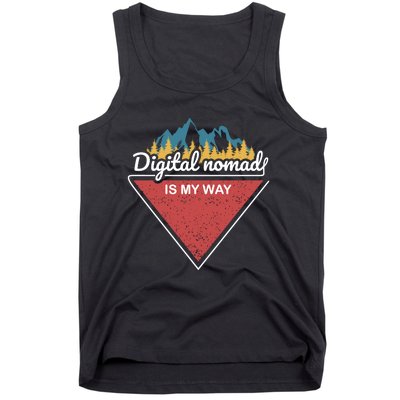 Digital Nomad Is My Way Tank Top