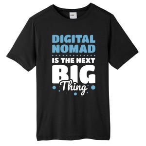 Digital Nomad Is The Next Big Thing Tall Fusion ChromaSoft Performance T-Shirt