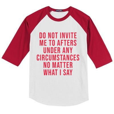 Do Not Invite Me To Afters Under Any Circumstances No Matter What I Say Kids Colorblock Raglan Jersey