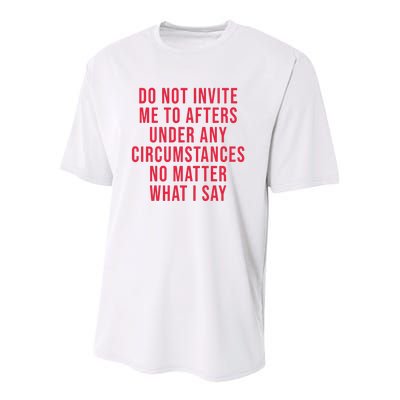 Do Not Invite Me To Afters Under Any Circumstances No Matter What I Say Youth Performance Sprint T-Shirt