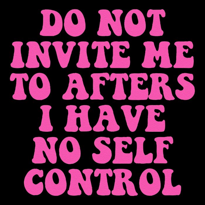 Do Not Invite Me To Afters I Have No Selfcontrol Design Premium T-Shirt