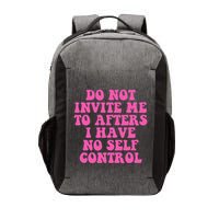 Do Not Invite Me To Afters I Have No Selfcontrol Design Vector Backpack