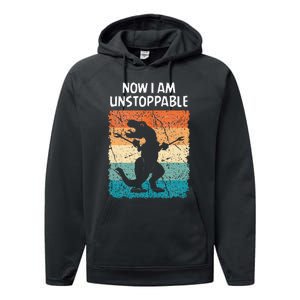 Dinosaur Now I Am Unstoppable Funny Trex Performance Fleece Hoodie