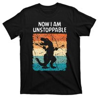 Dinosaur Now I Am Unstoppable Funny Trex T-Shirt