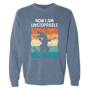 Dinosaur Now I Am Unstoppable Funny Trex Garment-Dyed Sweatshirt