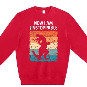 Dinosaur Now I Am Unstoppable Funny Trex Premium Crewneck Sweatshirt