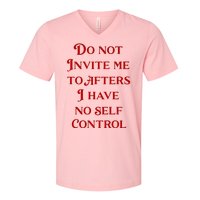 Do Not Invite Me To Afters I Have No Self Control V-Neck T-Shirt