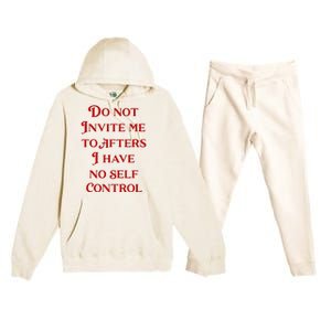 Do Not Invite Me To Afters I Have No Self Control Premium Hooded Sweatsuit Set