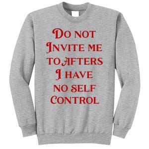 Do Not Invite Me To Afters I Have No Self Control Sweatshirt