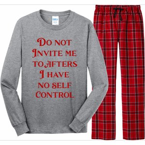 Do Not Invite Me To Afters I Have No Self Control Long Sleeve Pajama Set