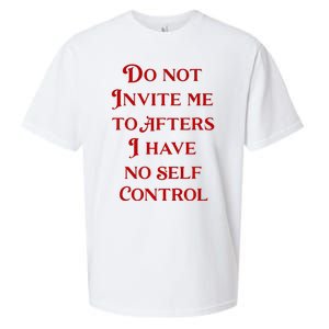 Do Not Invite Me To Afters I Have No Self Control Sueded Cloud Jersey T-Shirt