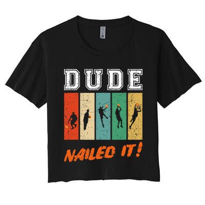 Dude Nailed It Baller Sport Lover Basketball Player Retro Women's Crop Top Tee