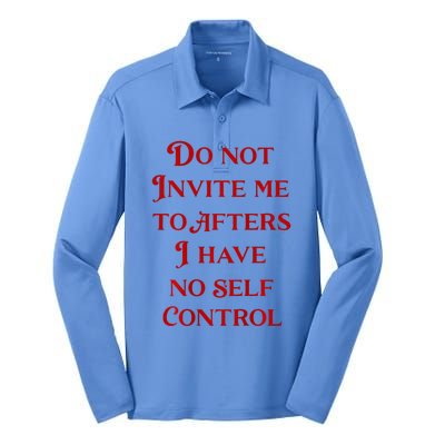 Do Not Invite Me To Afters I Have No Self Control Silk Touch Performance Long Sleeve Polo