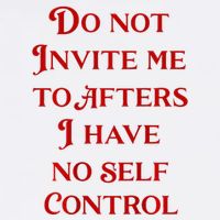 Do Not Invite Me To Afters I Have No Self Control Tall T-Shirt