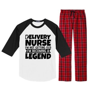 Delivery Nurse Im Not Getting Old Im Becoming A Legend Gift Raglan Sleeve Pajama Set