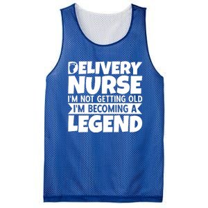 Delivery Nurse Im Not Getting Old Im Becoming A Legend Gift Mesh Reversible Basketball Jersey Tank