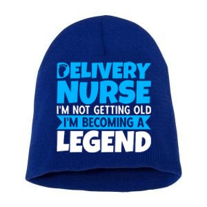 Delivery Nurse Im Not Getting Old Im Becoming A Legend Gift Short Acrylic Beanie