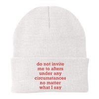 Do Not Invite Me To Afters Under Any Circumstances No Mattter What I Say Knit Cap Winter Beanie