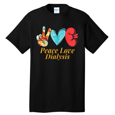 Dialysis Nurse Kidney Transplant Nephrology Tall T-Shirt