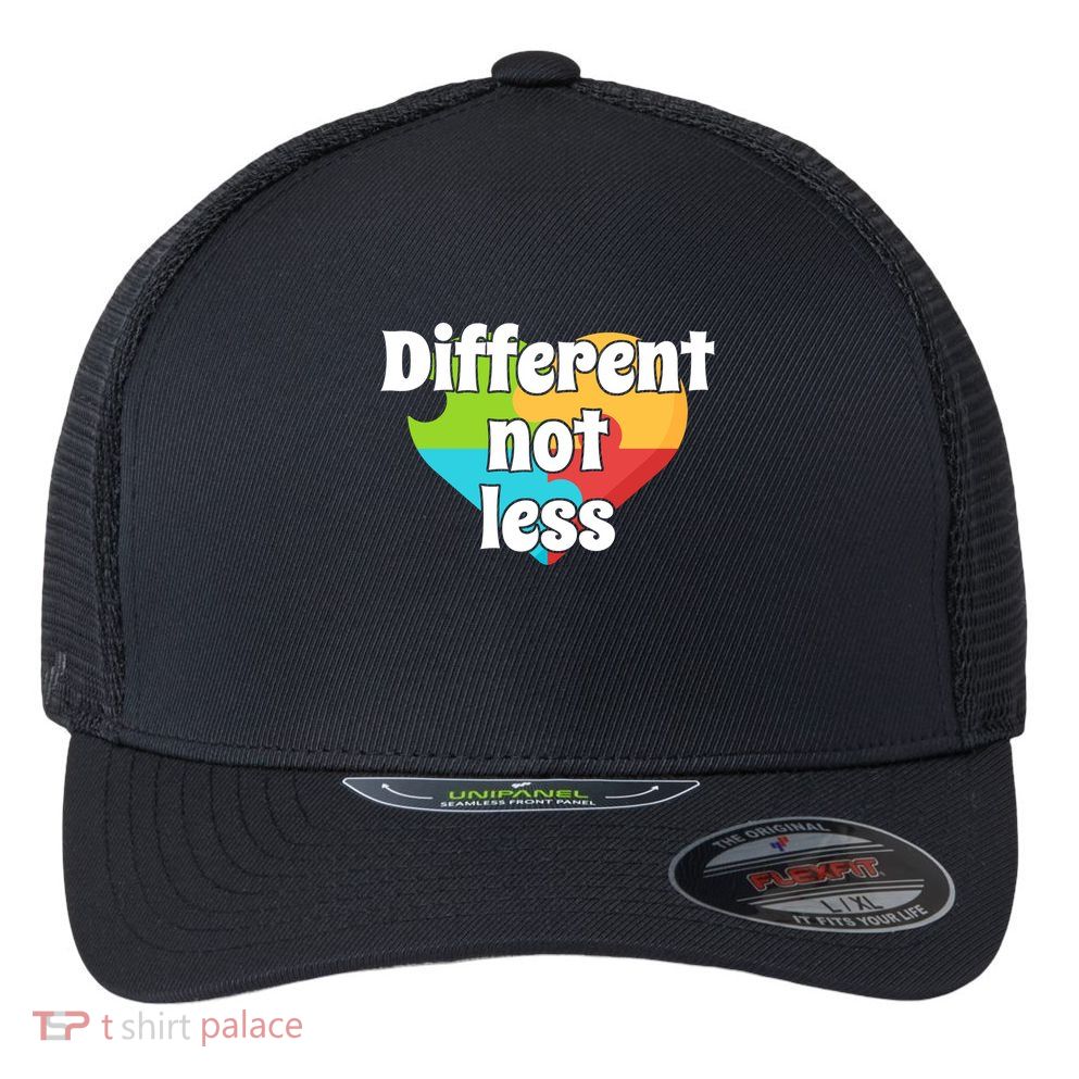 Different Not Less Autism Awareness Flexfit Unipanel Trucker Cap