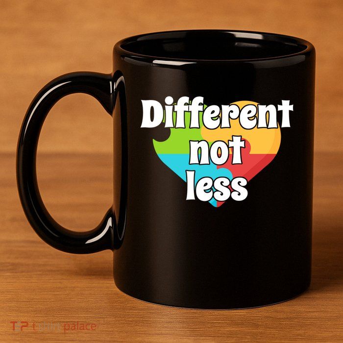 Different Not Less Autism Awareness 11oz C Handle Ceramic Mug