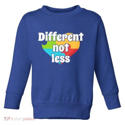 Different Not Less Autism Awareness Toddler Sweatshirt