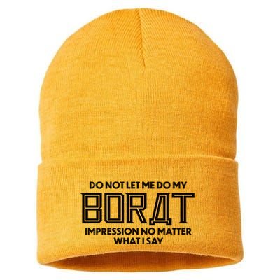 Do Not Let Me Do My Borat Impression No Matter What I Say Sustainable Knit Beanie