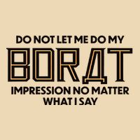 Do Not Let Me Do My Borat Impression No Matter What I Say Drawstring Bag