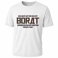 Do Not Let Me Do My Borat Impression No Matter What I Say Performance Shirt
