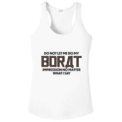 Do Not Let Me Do My Borat Impression No Matter What I Say Ladies PosiCharge Competitor Racerback Tank