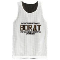Do Not Let Me Do My Borat Impression No Matter What I Say Mesh Reversible Basketball Jersey Tank