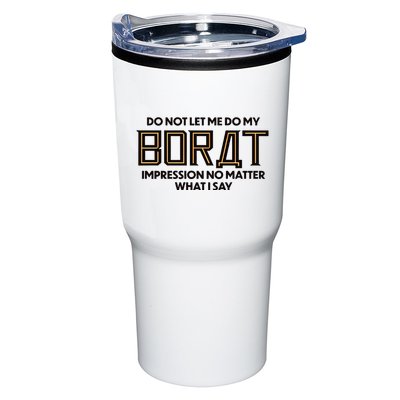 Do Not Let Me Do My Borat Impression No Matter What I Say Tumbler