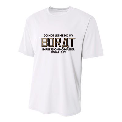 Do Not Let Me Do My Borat Impression No Matter What I Say Youth Performance Sprint T-Shirt