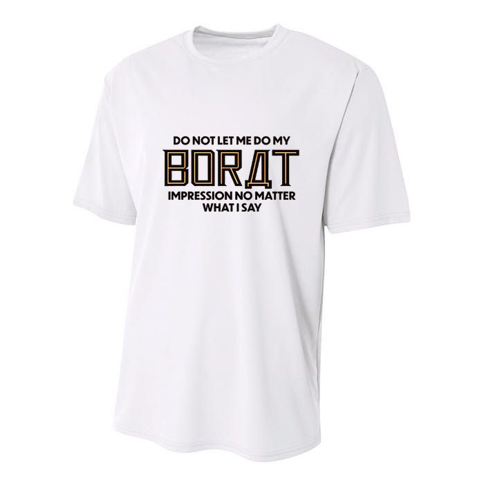 Do Not Let Me Do My Borat Impression No Matter What I Say Youth Performance Sprint T-Shirt
