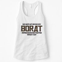Do Not Let Me Do My Borat Impression No Matter What I Say Womens Tank Top