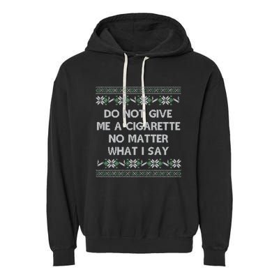 Do Not Let Me Hit Your Vape No Matter What I Say Blow Clouds Christmas Garment-Dyed Fleece Hoodie