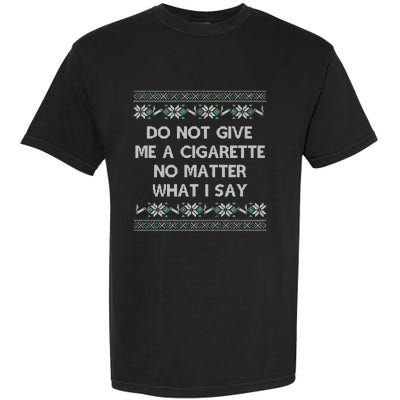 Do Not Let Me Hit Your Vape No Matter What I Say Blow Clouds Christmas Garment-Dyed Heavyweight T-Shirt