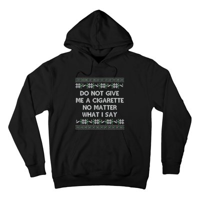 Do Not Let Me Hit Your Vape No Matter What I Say Blow Clouds Christmas Hoodie