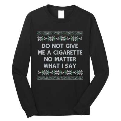 Do Not Let Me Hit Your Vape No Matter What I Say Blow Clouds Christmas Long Sleeve Shirt