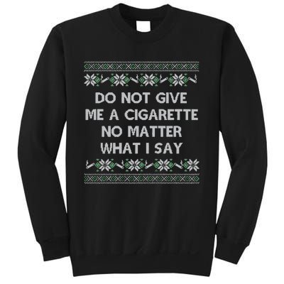 Do Not Let Me Hit Your Vape No Matter What I Say Blow Clouds Christmas Sweatshirt