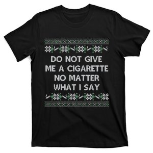 Do Not Let Me Hit Your Vape No Matter What I Say Blow Clouds Christmas T-Shirt