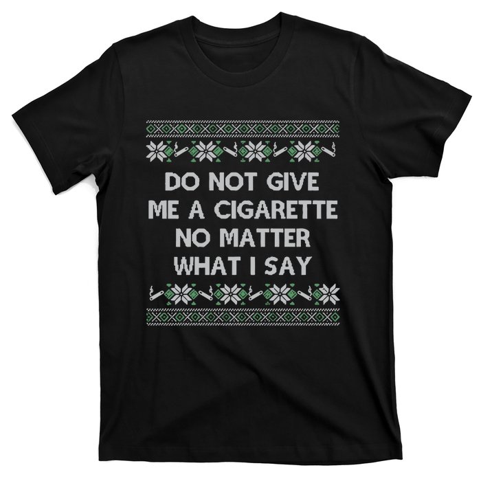 Do Not Let Me Hit Your Vape No Matter What I Say Blow Clouds Christmas T-Shirt