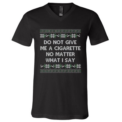 Do Not Let Me Hit Your Vape No Matter What I Say Blow Clouds Christmas V-Neck T-Shirt